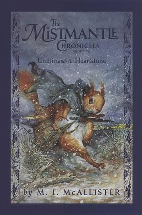 Mistmantle Chronicles Book Two, the Urchin and the Heartstone