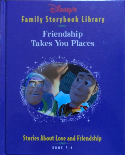 Friendship Takes You Places (Family Storybook Library, Book 6)