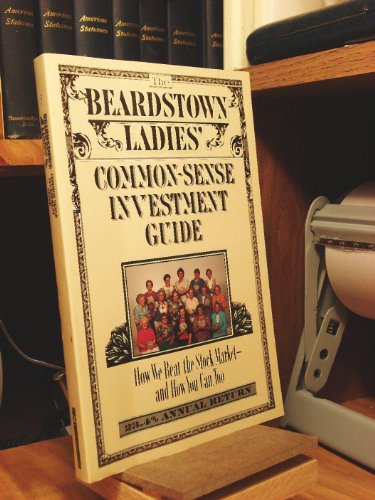 The Beardstown Ladies' Common-Sense Investment Guide: How We Beat the Stock Market
