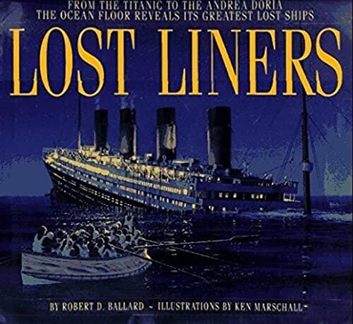 Lost Liners: from the Titanic to the Andre Doria