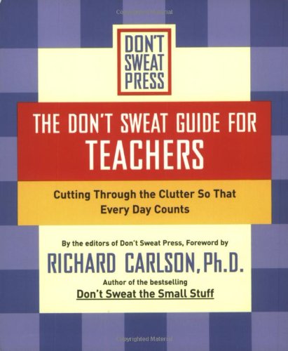 The Don't Sweat Guide For Teachers