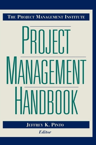 The Project Management Institute Project Management Handbook