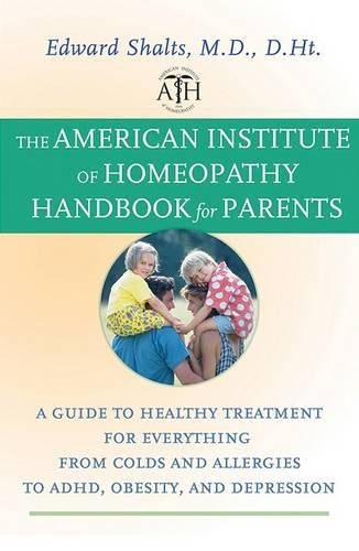 The American Institute for Homeopathy Handbook for Parents