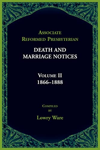 Associate Reformed Presbyterian Death and Marriage Notices, Volume II