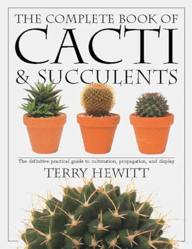 The Complete Book of Cacti and Succulents