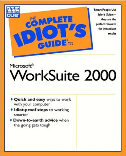 The Complete Idiot's Guide to Microsoft WorkSuite 2000