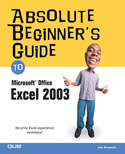 Absolute Beginner's Guide to Microsoft Office Excel 2003