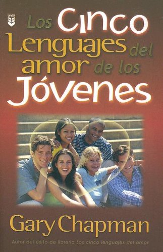 Los Cinco Lenguajes del Amor de los Jovenes