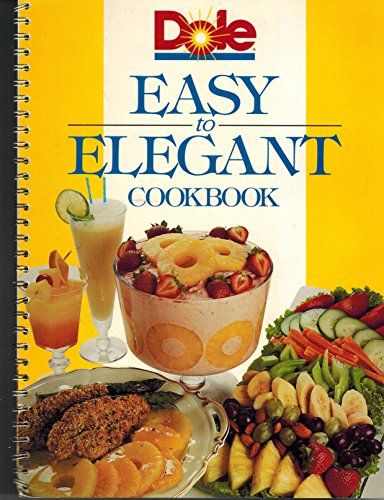 Dole Easy to Elegant Cookbook