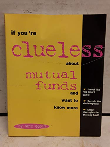 If You're Clueless About Mutual Funds and Want to Know More