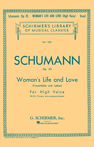 Woman's Life and Love (Frauenliebe und Leben): Schirmer Library of Classics Volume 1356 High Voice (Schirmer's Library of Musical Classics)