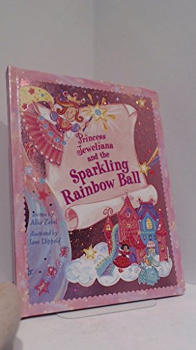 Princess Jeweliana and the Sparkling Rainbow Ball