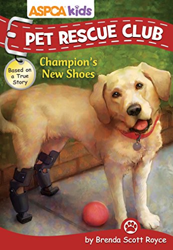 ASPCA Kids: Pet Rescue Club: Champion's New Shoes, Volume 6