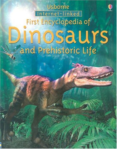 First Encyclopedia of Dinosaurs and Prehistoric Life