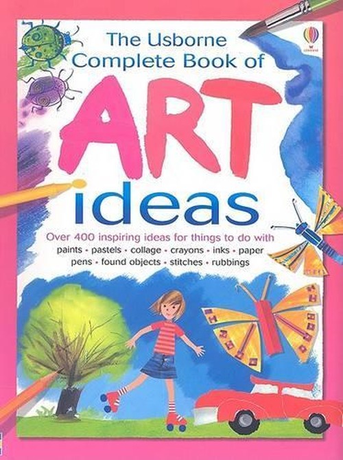 The Usborne Complete Book of Art Ideas