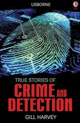 Usborne Books True Stories of Crime and Detection