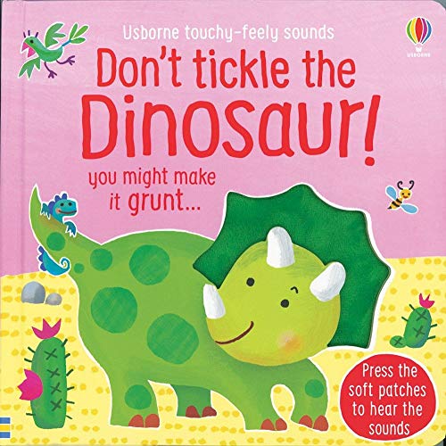 Usborne Touchy-Feely Sounds : Don't Tickle The Dinosaur!