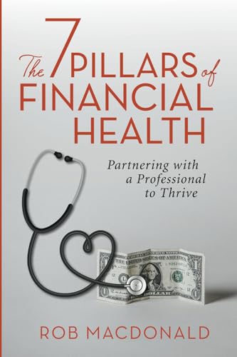 The 7 Pillars of Financial Health: Partnering with a Professional to Thrive