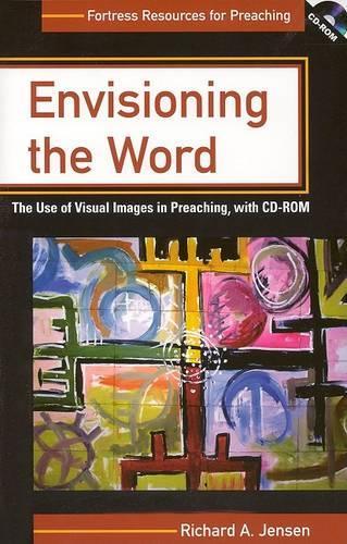 Envisioning the Word - the Use of Visual Images in Preaching