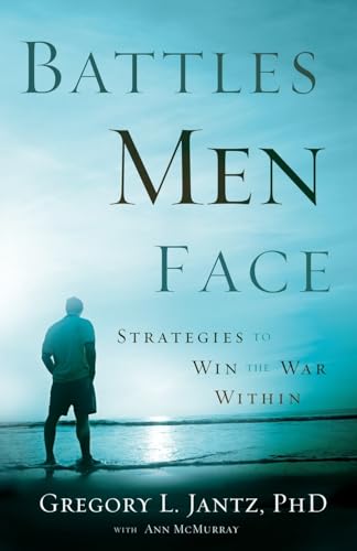 Battles Men Face Strategies to Win the War Within