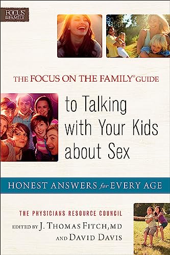The Focus on the Family Guide to Talking with Y Honest Answers for Every Age
