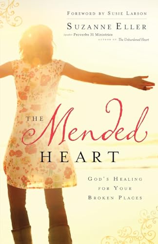 The Mended Heart – God`s Healing for Your Broken Places
