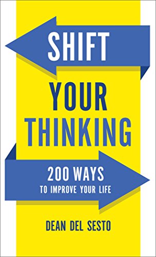 Shift Your Thinking 200 Ways to Improve Your Life