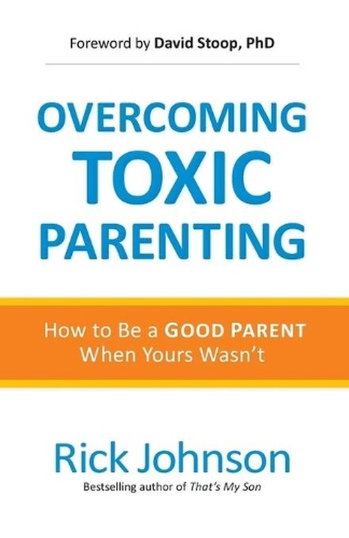 Overcoming Toxic Parenting