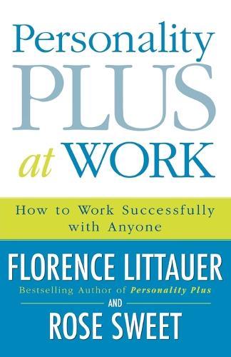 Personality Plus at Work How to Work Successfully with Anyone
