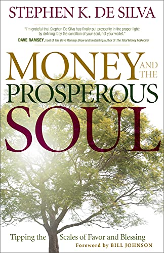 Money and the Prosperous Soul Tipping the Scales of Favor and Blessing