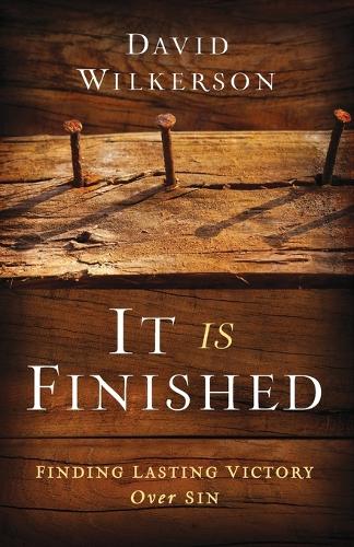 It Is Finished Finding Lasting Victory Over Sin
