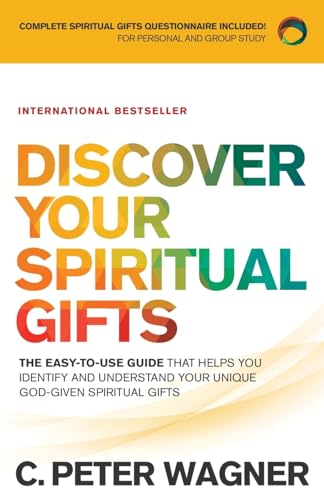 Discover Your Spiritual Gifts The EasytoUse Guide That Helps You Identify and Understand Your Unique GodGiven Spiritual Gifts