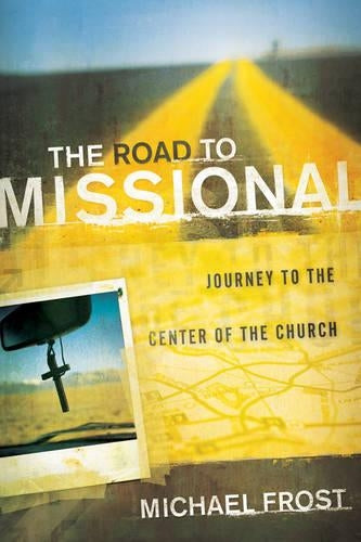 The Road to Missional Journey to the Center of the Church