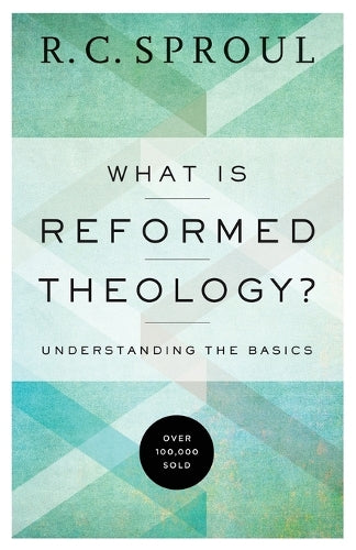 What Is Reformed Theology? Understanding the Basics