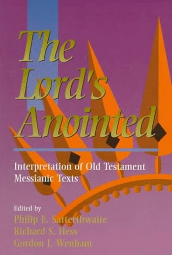 Lords Anointed: Interpretation of Old Testament Messianic Texts