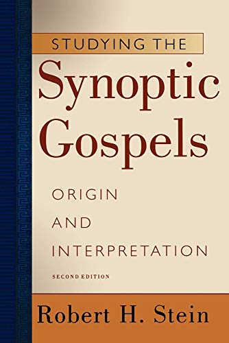 Studying the Synoptic Gospels Origin and Interpretation