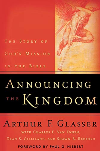 Announcing the Kingdom – The Story of God`s Mission in the Bible