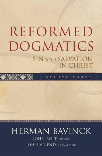 Reformed Dogmatics Sin and Salvation in Christ