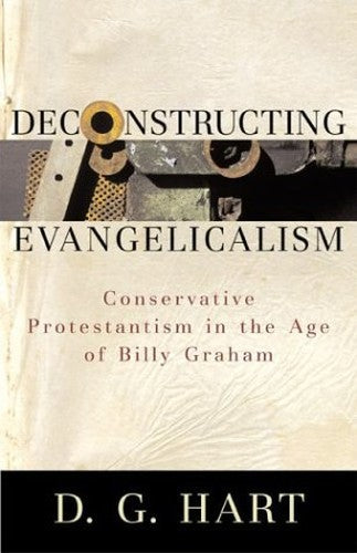 Deconstructing Evangelicalism