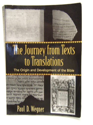 The Journey from Texts to Translations The Origin and Development of the Bible