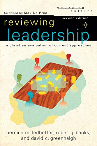 Reviewing Leadership A Christian Evaluation of Current Approaches