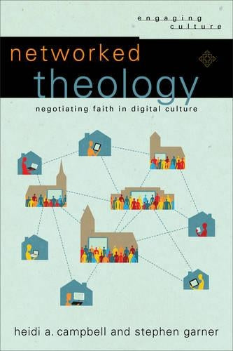 Networked Theology Negotiating Faith in Digital Culture