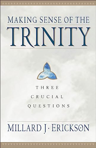 Making Sense of the Trinity Three Crucial Questions