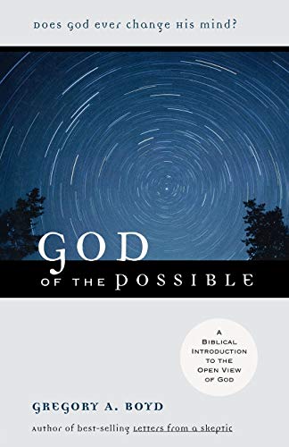 God of the Possible A Biblical Introduction to the Open View of God