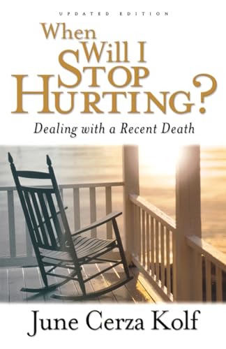When Will I Stop Hurting? Dealing with a Recent Death