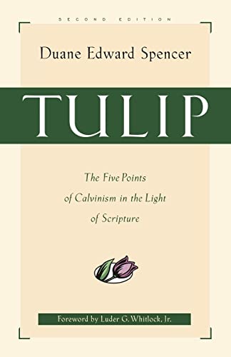 Tulip The Five Points of Calvinism in the Light of Scripture