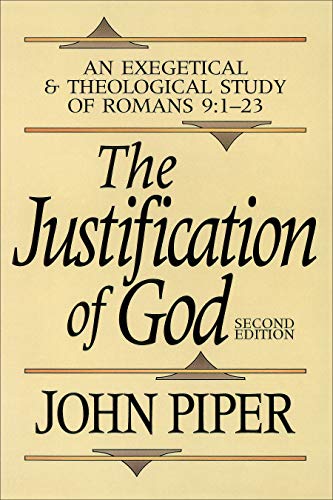 The Justification of God An Exegetical and Theological Study of Romans 9:123