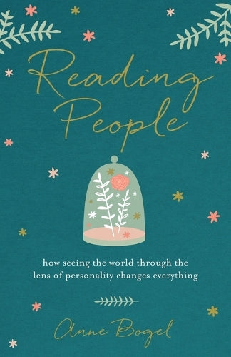 Reading People How Seeing the World through the Lens of Personality Changes Everything