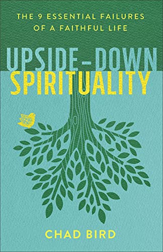 UpsideDown Spirituality The 9 Essential Failures of a Faithful Life
