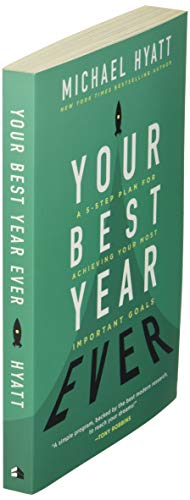 Your Best Year Ever - A 5-Step Plan for Achieving Your Most Important Goals